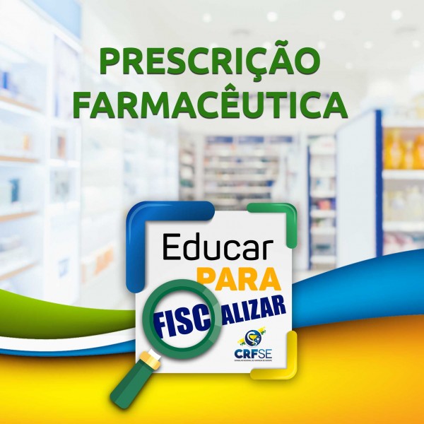 EDUCAR PARA FISCALIZAR #19 - PRESCRIÇÃO FARMACÊUTICA